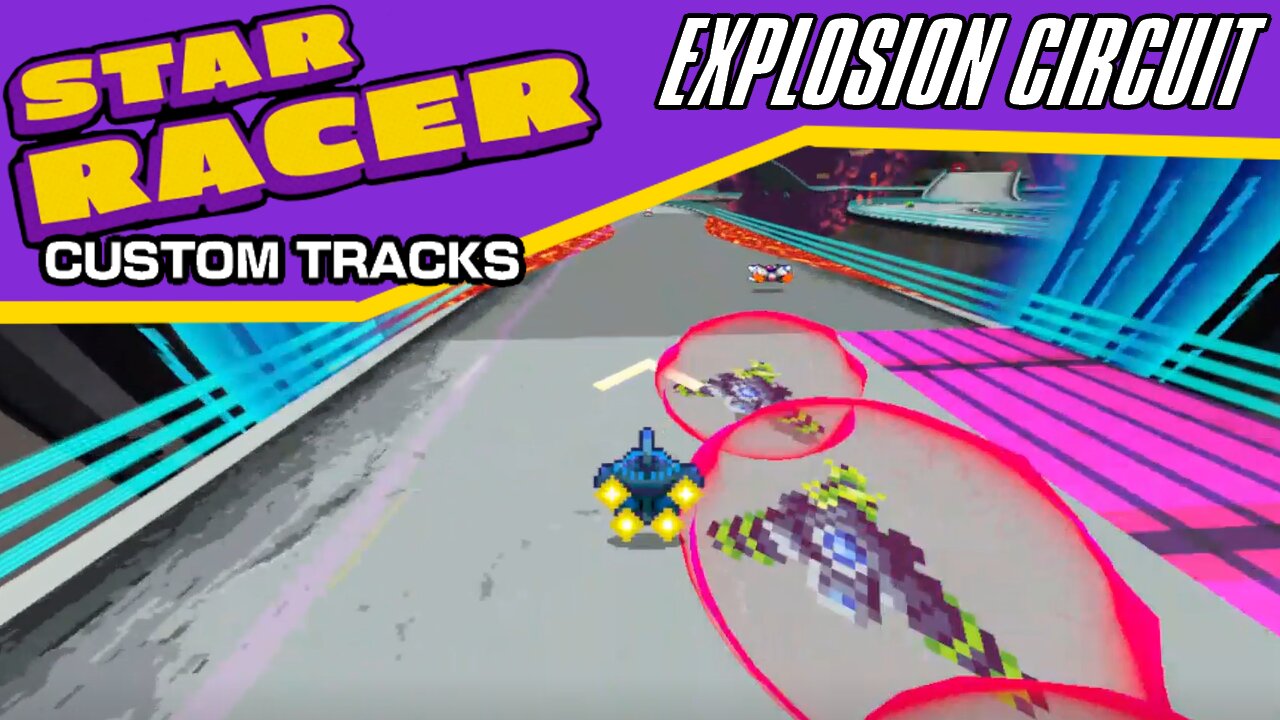 Star Racer Custom Tracks #5: Explosion Circuit