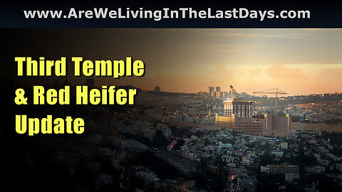 Episode 182: Third Temple & Red Heifer Update