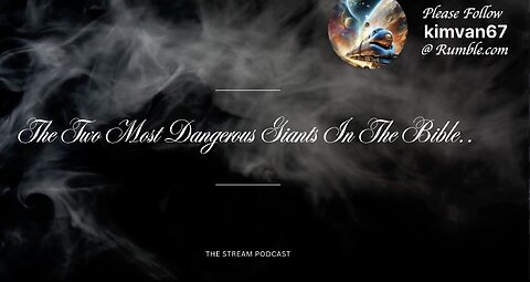 The Two Most Dangerous Giants In The Bible.