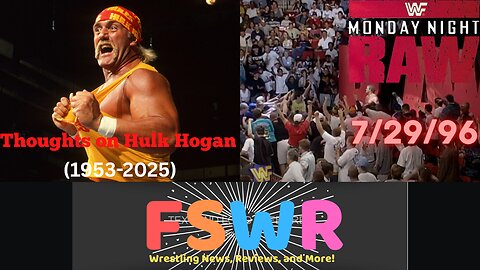 Thoughts on Hulk Hogan & WWF Raw 7/29/96 Recap/Review/Results