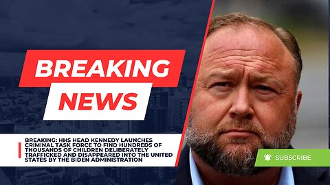 Breaking: HHS Head Kennedy Launches Criminal Task Force to Find Hundreds of Thousands of Children
