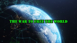The War To Free The World