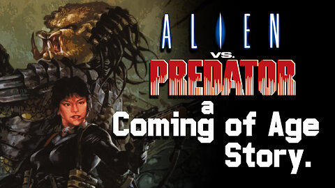 Aliens vs Predator : A Coming of Age Story