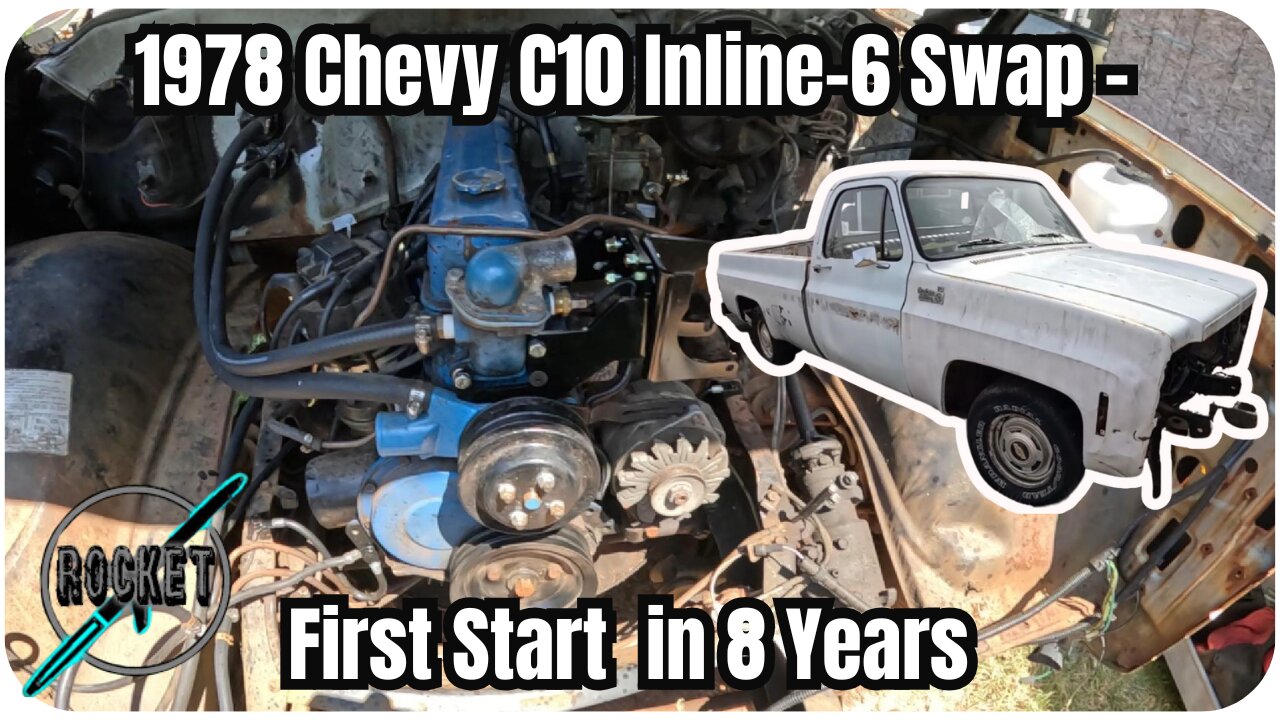 1978 Chevy C10 Inline-6 Swap – First Start in 8 Years