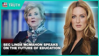 SEC LINDA MCMAHON SPEAKS ON THE FUTURE OF EDUCATION