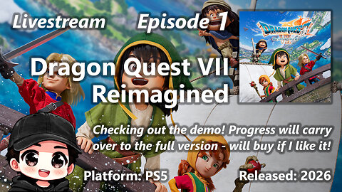 Dragon Quest VII Reimagined (PS5) - Episode 1 - Checking out the demo! WARNING: SPOILERS!