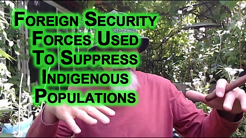 Foreign Security Forces, Mercenaries, Used in the Western World To Suppress Indigenous Populations