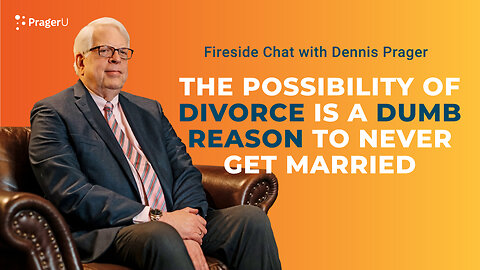 The Possibility of Divorce Is a Dumb Reason to Never Get Married | Short Clips | Fireside Chat