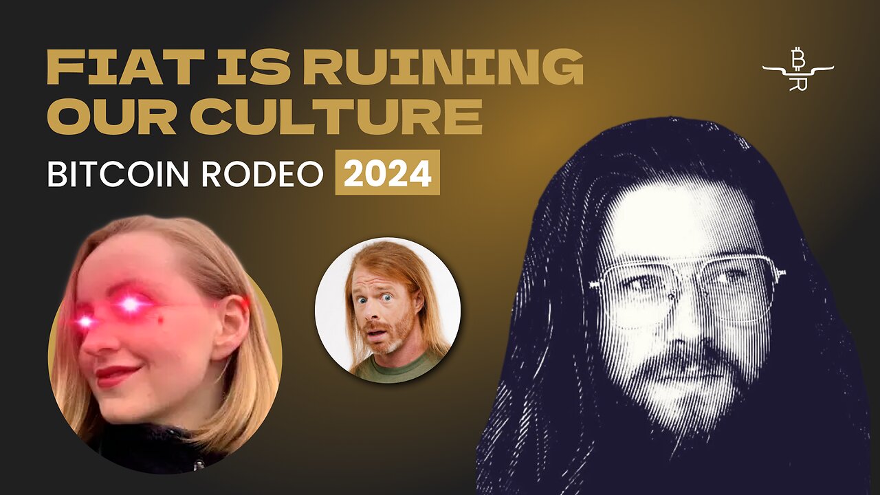 Fiat is Ruining our Culture @ The Bitcoin Rodeo 2024