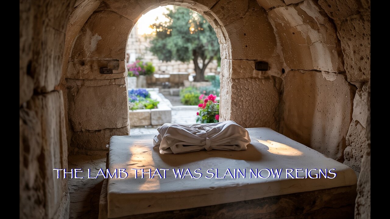 The Lamb That Was Slain Now Reigns