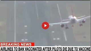 Airlines beginning ban vaccinated passengers due to deaths of so many pilots