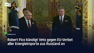 Robert Fico kündigt Veto gegen EU-Verbot aller Energieimporte aus Russland an