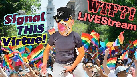 Signal THIS Virtue! - WTF?! LIVEStream