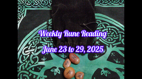 Weekly Rune Reading: June 23 to 29, 2025