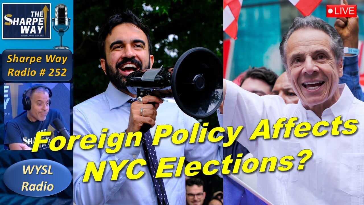 Sharpe Way Radio # 252: 🌆 Will Foreign Policy Affect New York City's Election? LIVE on WYSL 📞🗳️
