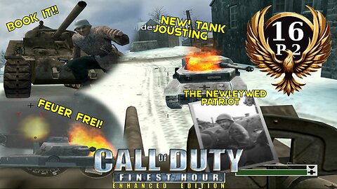 Flowing with Sgt. Rivers the tank jousting extraordinaire! P2 - CoD:FE Enhanced Edition
