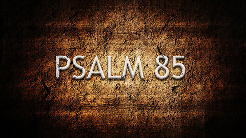 Psalm 85 | Pastor Anderson