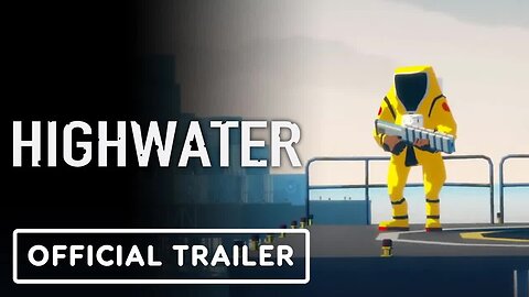 Highwater - Official Reveal Trailer _ Summer Game Fest 2022