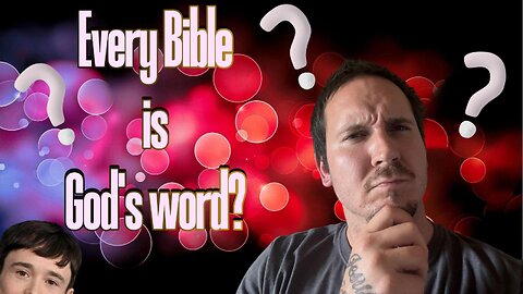 Every Bible is God's word?