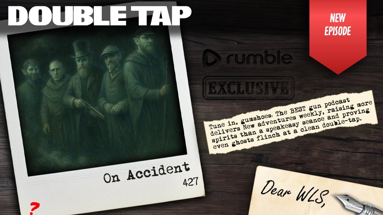 On Accident - Double Tap 427 (Gun Podcast)