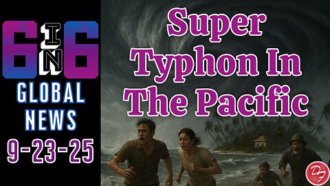 Philippines Faces Super Typhoon - 6-in-6 - 9/23/25