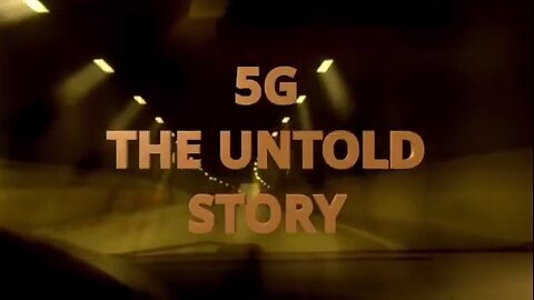 5G The UNTOLD Story..