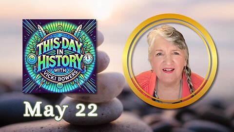 May 22 This Day in History