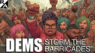 Dems Storm the Barricades