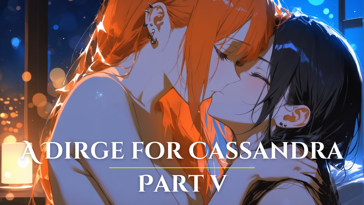 A Dirge For Cassandra Part 5