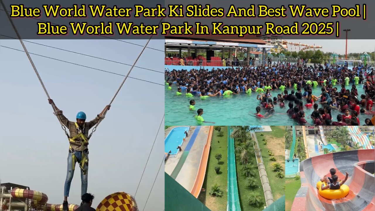 Blue World Water Park Ki Slides And Best Wave Pool | Blue World Water Park In Kanpur Road 2025 |