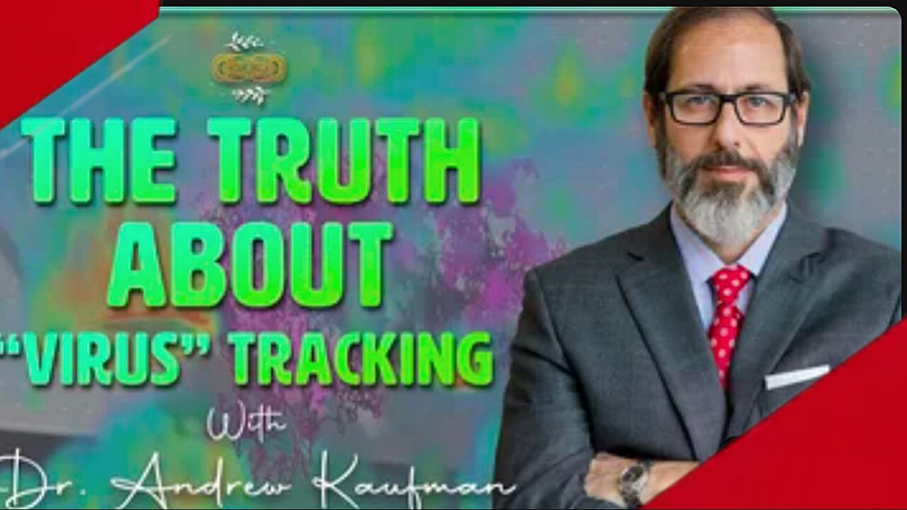 'Virus' Tracking with Dr. 'Andrew Kaufman' The Truth about Virus' Tracking