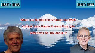 NWLNews - What Lies Beyond the Antarctic Ice Wall? John Hamer & Andy Ross