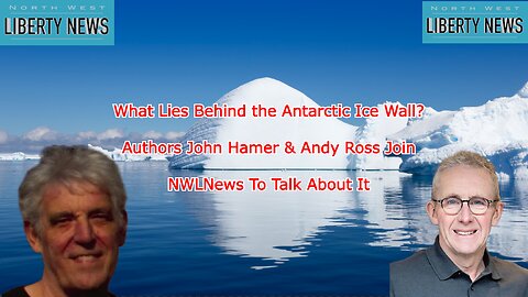 NWLNews - What Lies Beyond the Antarctic Ice Wall? John Hamer & Andy Ross