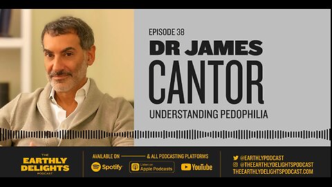 Understanding Pedophilia with Dr James Cantor
