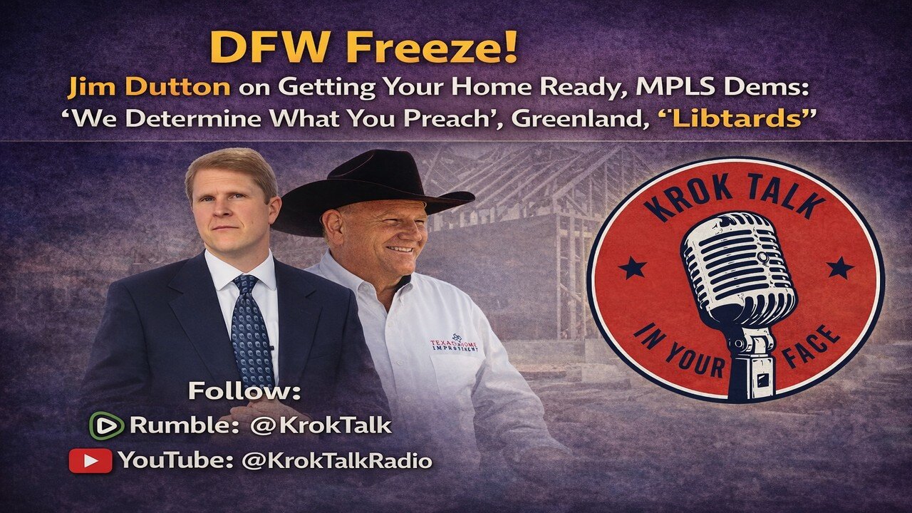 DFW Freeze! Jim Dutton on Getting Your Home Ready, MPLS, Dems: "We Determine What You Preach",