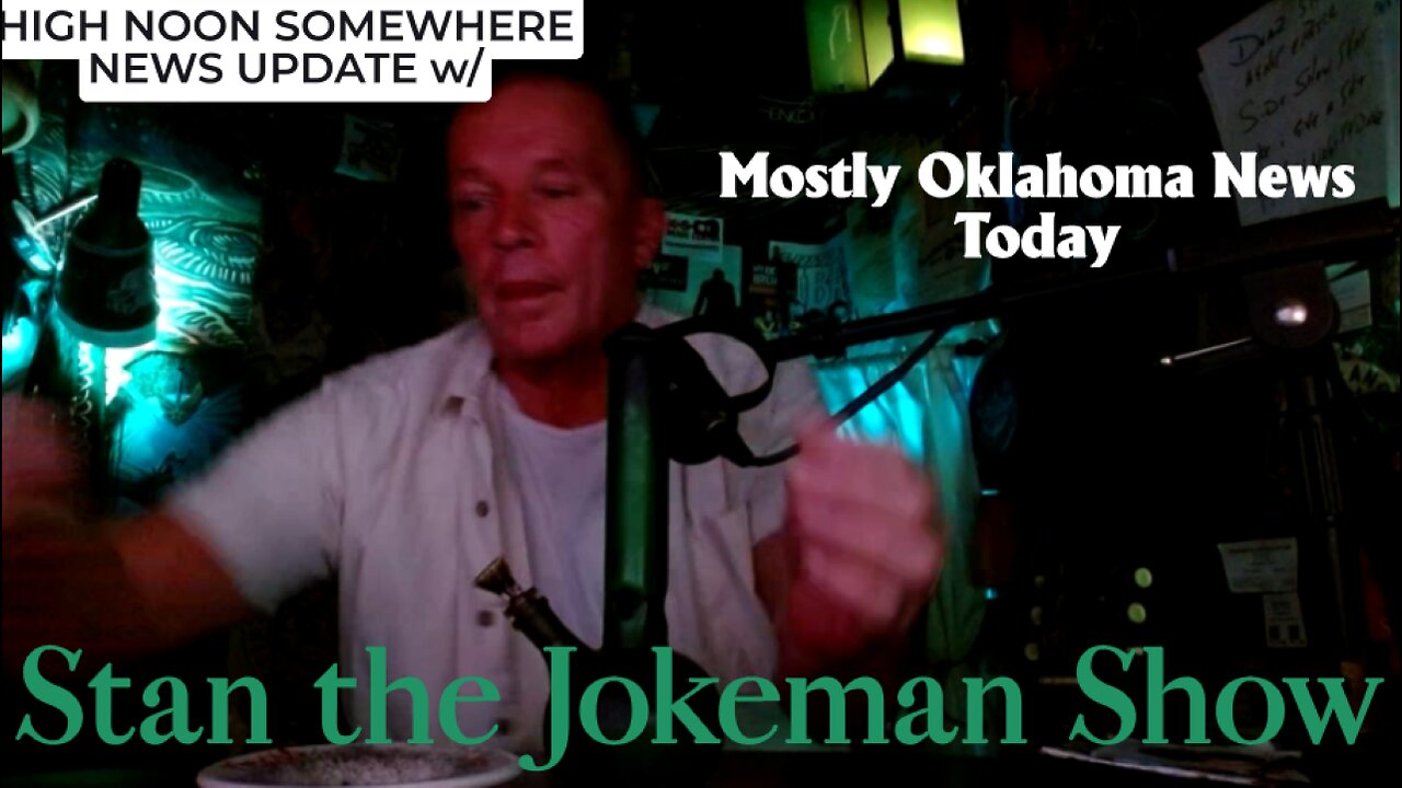 Mostly Oklahoma NEWS UPDATED with Song and a Tad Trump!
