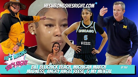 Bill Belichick Beach, Michigan March Madness, Angry Angel Reese, & My Mental - HWSR Ep 150 