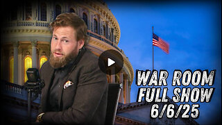 6 6 25 OWEN SHROYER War Room Trump Administration Explains Big Beautiful Bill To American People