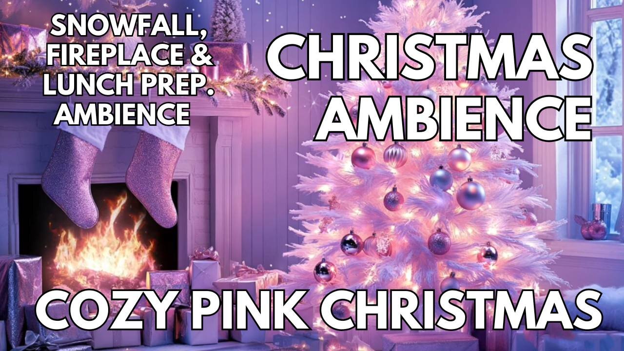 🎄Cozy Pink Christmas Ambience | Snowfall, Fireplace & Lunch Prep | Christmas ASMR 4K