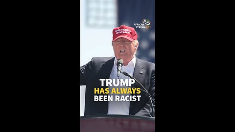 TRUMP HAS ALWAYS BEEN R*CIST