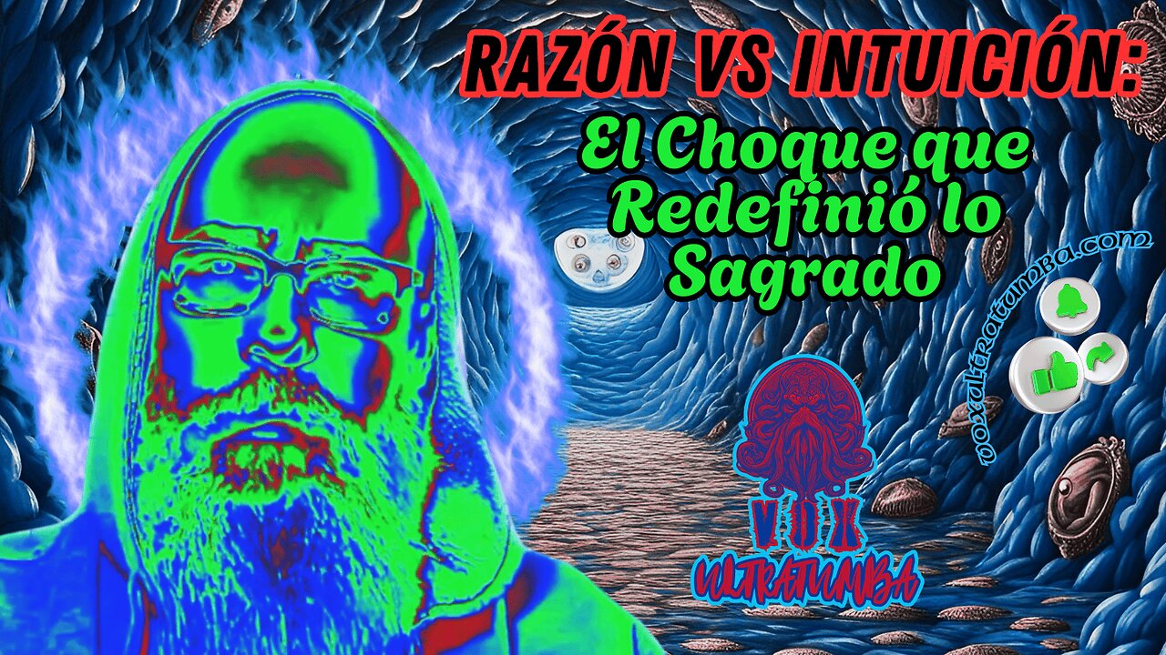 RAZÓN vs INTUICIÓN: El Choque que Redefinió lo Sagrado