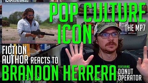 BRANDON HERRERA: The MP7 - The Internet’s Favorite Submachine Gun | Fiction Author Reacts