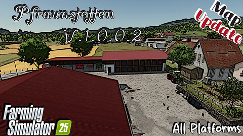 Map Update | Pfraunstetten | All Platforms | V.1.0.0.2 | Farming Simulator 25