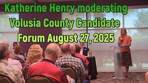 Event: Katherine Henry Moderating Volusia County Candidate Forum 082725