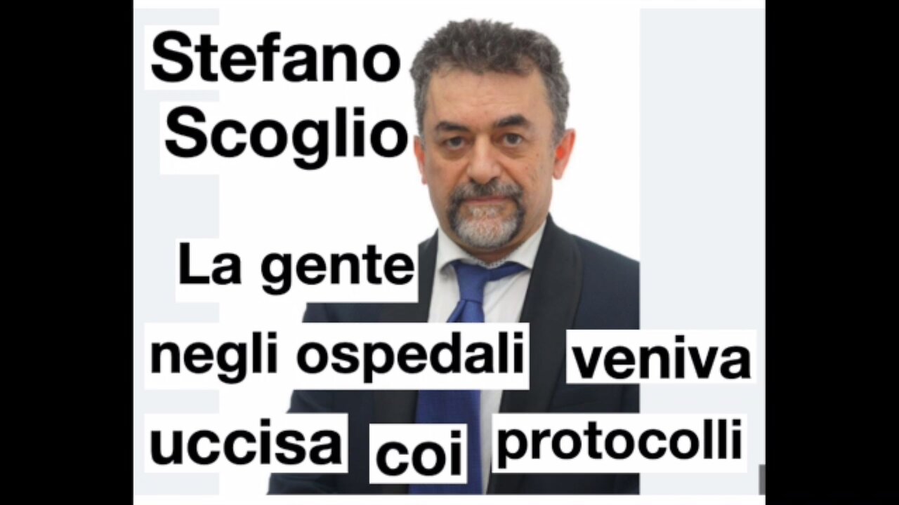 Stefano Scoglio - La gente negli ospedali è stata uccisa coi protocolli letali imposti uguali in tutto il mondo