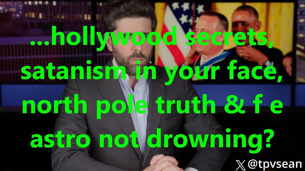 ...hollywood secrets, satanism in your face, north pole truth & f e astro not drowning?