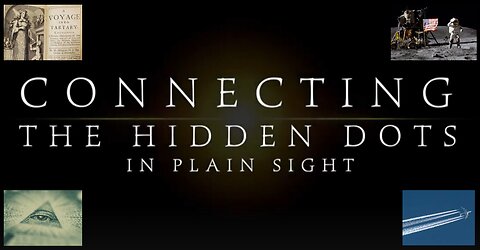 HIDDEN IN PLAIN SIGHT - CONNECTING THE DOTS - CONSPIRACY
