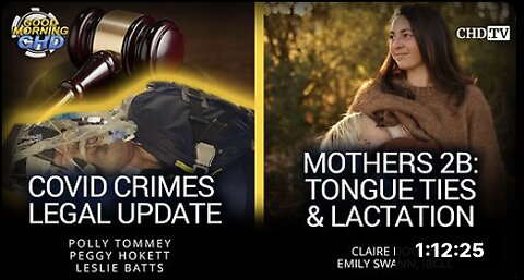 Covid Crimes Legal Update + Mothers 2B: Tongue Ties and Lactation
