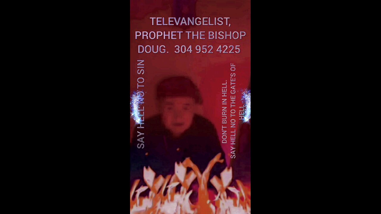 MY NEW WEBSITE www.thebishopdoug.com Televangelist The Bishop Doug. 304 952 4225