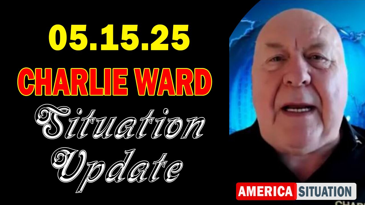 Charlie Ward Situation Update May 15: "Charlie Ward Daily News With Paul Brooker & Warren Thornton"